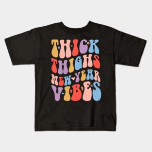 Thick Thighs new year vibes Kids T-Shirt